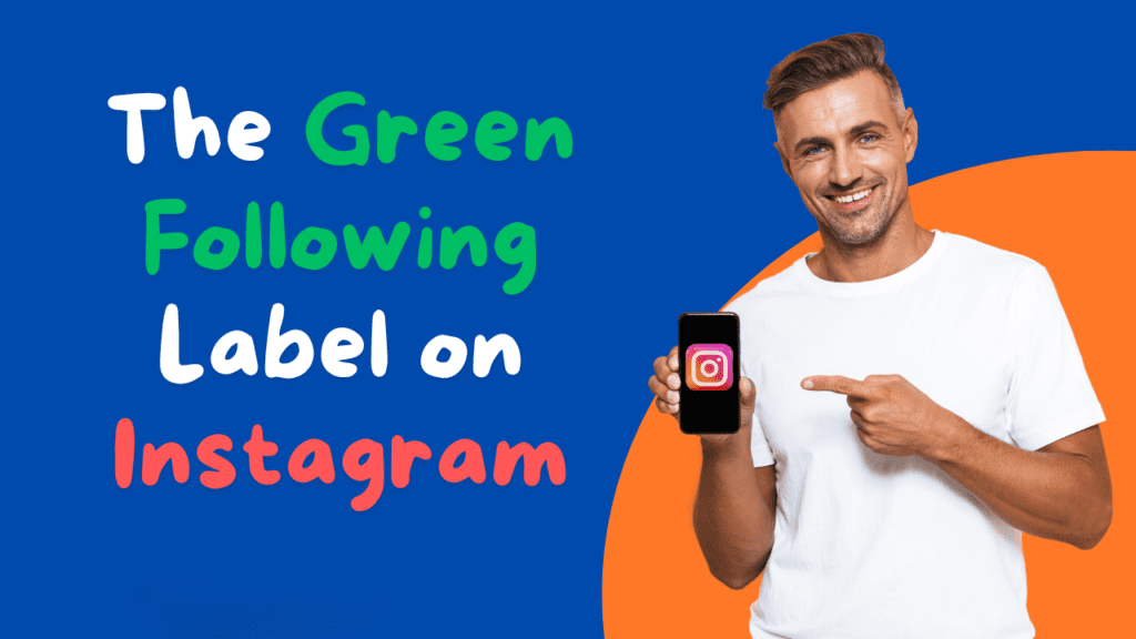 The green following label on instagam 1