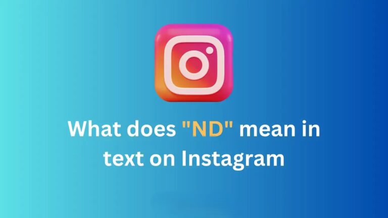 What does ND mean in text on Instagram