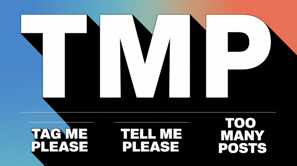 The meaning of TMP on instagram